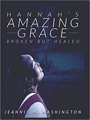 cover image of Hannahs Amazing Grace Broken but Healed